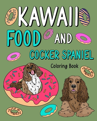 Libro Kawaii Food And Cocker Spaniel: Animal Painting Boo...