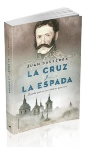 Cruz Y La Espada, La - Juan Basterra