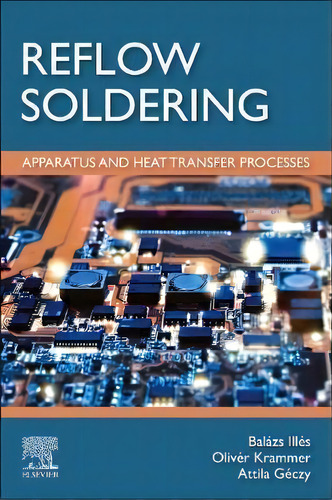 Reflow Soldering : Apparatus And Heat Transfer Processes, De Habil. Illes Balazs. Editorial Elsevier Science Publishing Co Inc, Tapa Blanda En Inglés