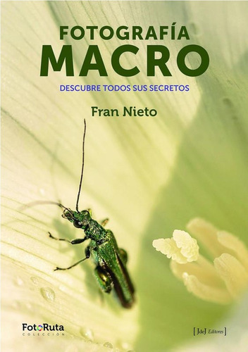 Fotografía Macro: Descubre Todos Sus Secretos - Fran Nieto