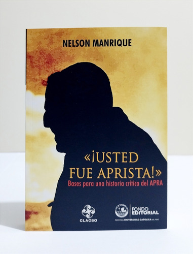 Usted Fue Aprista - Nelson Manrique 