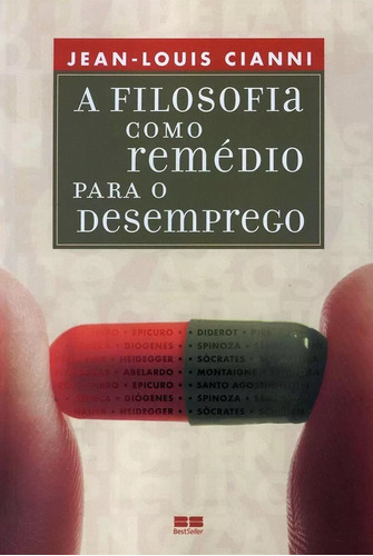 A Filosofia Como Remédio Para O Desemprego, De Cianni, Jean-louis. Editora Bestseller Em Português