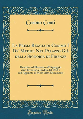 La Prima Reggia Di Cosimo I De Medici Nel Palazzo Gia Della 