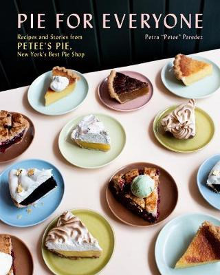 Libro Pie For Everyone : Recipes And Stories From Petee's...