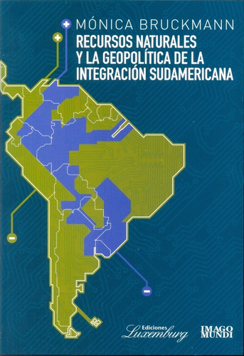 Recursos Naturales Y La Geopolitica De La In - Bruckmann Mon