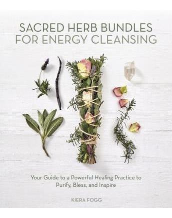 Sacred Herb Bundles For Energy Cleansing : Your Guide To A P