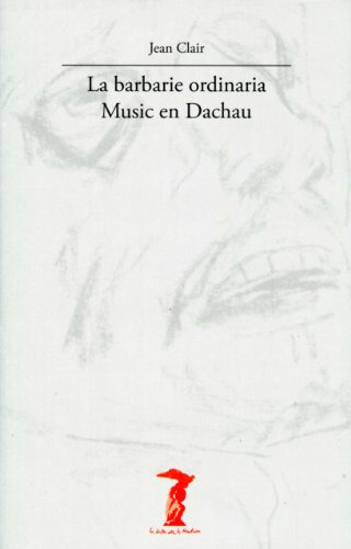 Libro La Barbarie Ordinaria: Music En Dachau De Clair Jean C