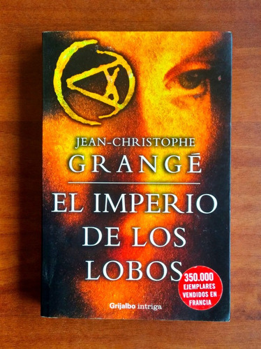 El Imperio De Los Lobos / Jean Christophe Grangé / Grijalbo