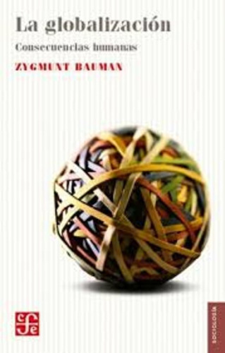 La Globalizacion - Zygmunt Bauman