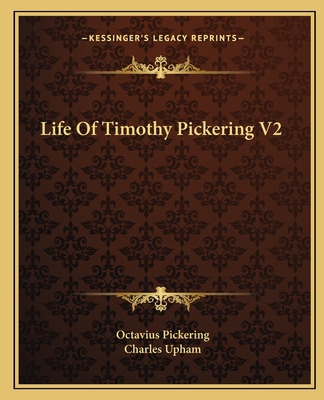 Libro Life Of Timothy Pickering V2 - Pickering, Octavius