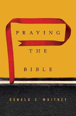 Libro Praying The Bible - Donald S. Whitney