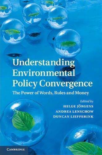 Understanding Environmental Policy Convergence, De Helge Jã¶rgens. Editorial Cambridge University Press, Tapa Dura En Inglés