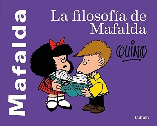 La Filosofia De Mafalda / The Philosophy Of Mafalda, De Qu. Editorial Lumen En Español