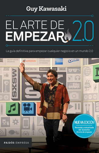 El arte de empezar 2.0: La guía definitiva para empezar cualquier negocio en un mundo 2.0, de Kawasaki, Guy. Serie Economía Editorial Paidos México, tapa blanda en español, 2016