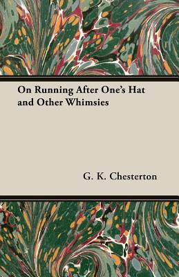 Libro On Running After One's Hat And Other Whimsies - Che...
