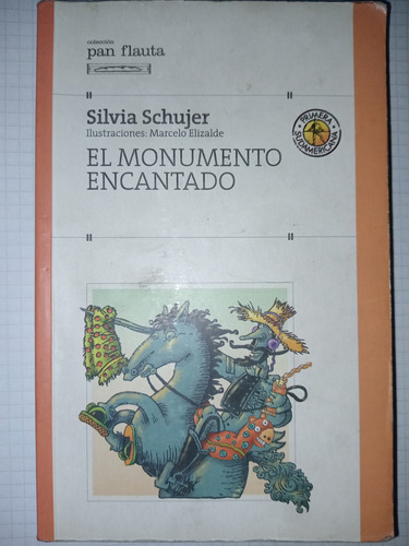 El Monumento Encantado. Silvia Schujer. Pan Flauta