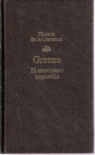 Graham Greene - El Americano Impasible