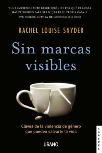 Sin Marcas Visibles. Claves De La Violencia De Genero Qu...