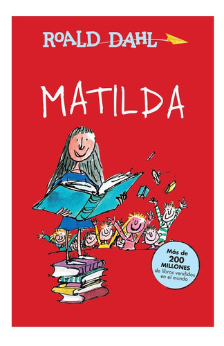 Colección Alfaguara Clásicos - Matilda, de Dahl, Roald. Serie Alfaguara Clásicos Editorial ALFAGUARA INFANTIL, tapa blanda en español, 2015