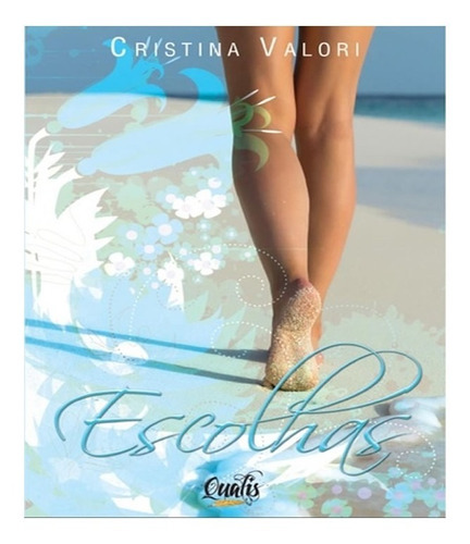 Escolhas: Escolhas, De Valori, Cristina. Editora Qualis, Capa Mole, Edição 1 Em Português