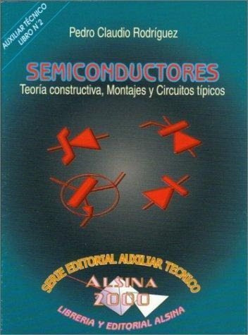 Semiconductores Teoria Constructiva Montajes Y Circuitos Ti