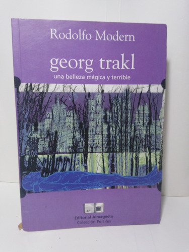 Georg Trakl Una Belleza Mágica Y Terrible Rodolfo Modern