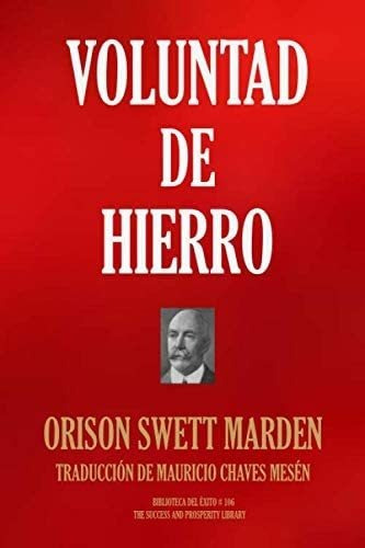 Libro: Voluntad De Hierro (biblioteca Del Éxito) (spanish