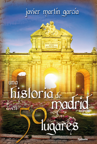 Libro Una Historia De Madrid En 50 Lugares