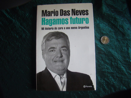 Hagamos Futuro. Mario Das Neves.  Nuevo