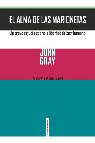 Alma De Las Marionetas, John Gray, Ed. Sexto Piso