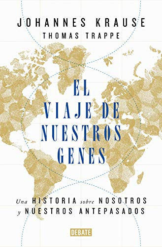 El Viaje De Nuestros Genes: Una Historia Sobre Nosotros Y Nu