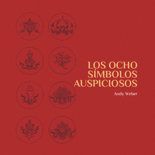 Libro Los Ocho Signos Auspiciosos. Andy Weber. Antonio G. Pi