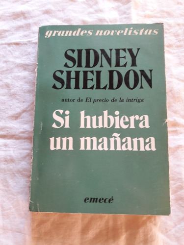 Si Hubiera Un Mañana - Sidney Sheldon - Emece 1985