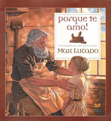 Porque Te Amo Infantil Max Lucado Semearvida Incomparavel