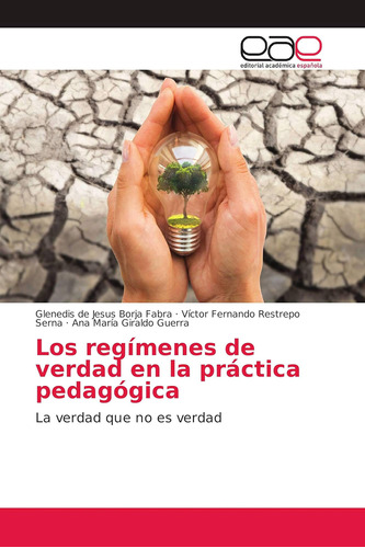 Libro: Los Regímenes Verdad Práctica Pedagógica: La