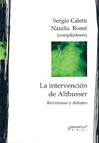 La Intervención De Althusser - Sergio Caletti