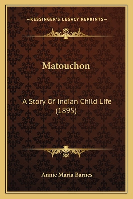 Libro Matouchon: A Story Of Indian Child Life (1895) - Ba...