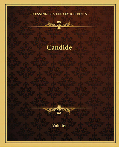 Candide, De Voltaire. Editorial Kessinger Pub Llc, Tapa Blanda En Inglés