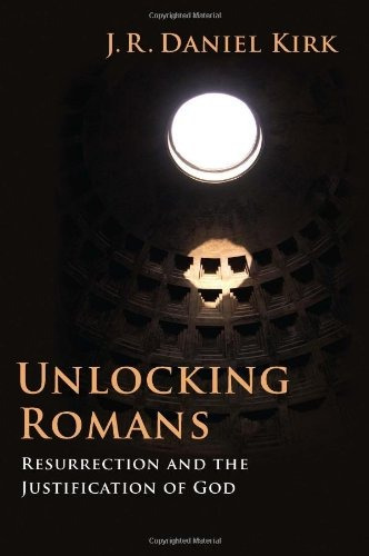 Unlocking Romans Resurrection And The Justification Of God