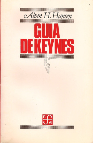 Guía De Keynes (economía) / Alvin Hansen