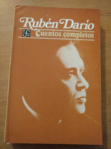 Rubén Darío - Cuentos Completos - Fondo Cultura Económica