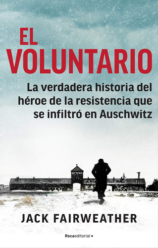 Libro: El Voluntario: La Verdadera Historia Del Héroe De La 