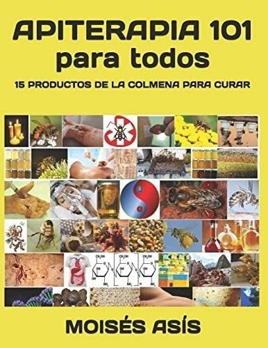 Libro: Apiterapia 101 Todos: 15 Productos Colmena&..