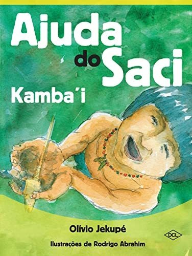 Libro Ajuda Do Saci Kamba''i De Olivio Jekupe Dcl - Difusao