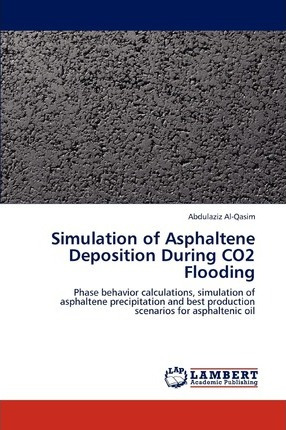 Libro Simulation Of Asphaltene Deposition During Co2 Floo...