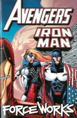 Avengers/iron Man: Force Works / Dan Abnett