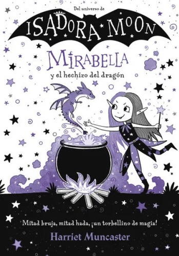 Isadora Moon: Mirabella Y El Hechizo Del Dragón, De Harriet Muncaster. Editorial Penguin Random House, Tapa Blanda, Edición 2022 En Español