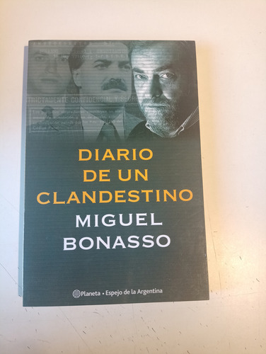 Diario De Un Clandestino Miguel Bonasso 