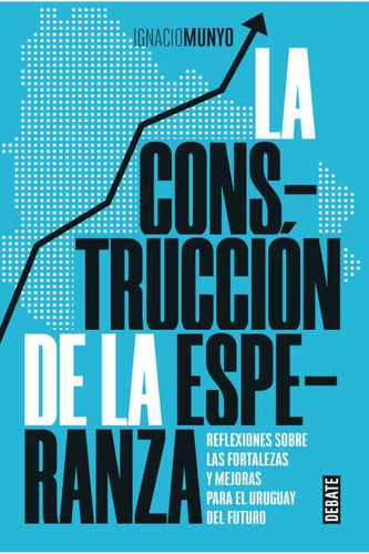 Libro: La Construccion De La Esperanza / Ignacio Munyo
