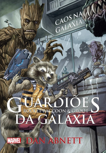 Guardiões da Galáxia - Roccket Raccoon e Groot: caos na galáxia, de Abnett, Dan. Novo Século Editora e Distribuidora Ltda., capa dura em português, 2019